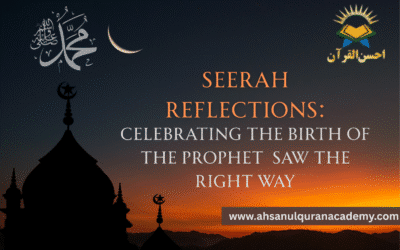 Seerah Reflections: Celebrating the Birth of the Prophet ﷺ the Right Way