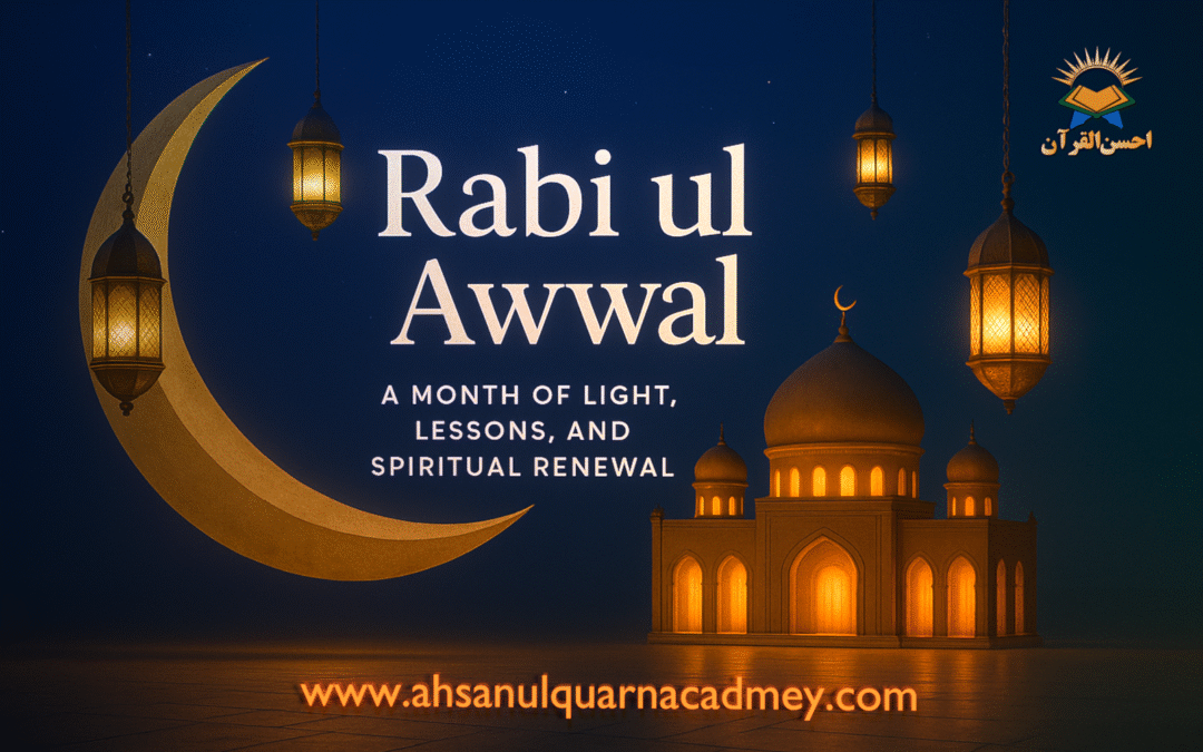 Rabi ul Awwal month of Prophet Muhammad ﷺ light and guidance