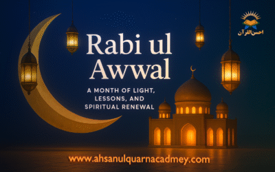 Rabi ul Awwal: A Month of Light, Lessons, and Spiritual Renewal