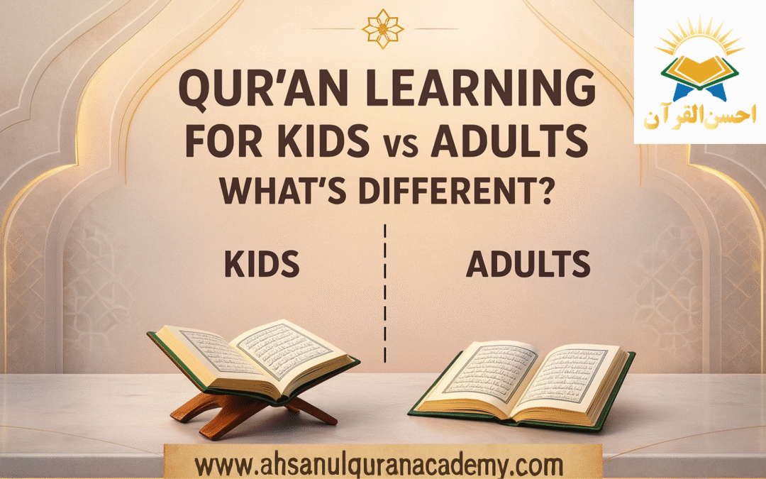 Quran learning for kids vs adults – understanding the differences.